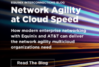 Network Agility at Cloud Speed - Interconnections - The Equinix Blog