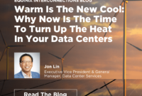 Warm Is The New Cool: Why Now Is The Time To Turn Up The Heat In Your Data Centers - Interconnections - The Equinix Blog