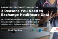 3 Reasons You Need to Exchange Healthcare Data - Interconnections - The Equinix Blog