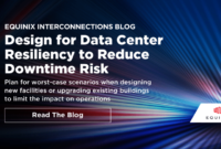 Design for Data Center Resiliency to Reduce Downtime Risk - Interconnections - The Equinix Blog