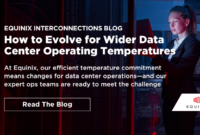 How to Evolve for Wider Data Center Operating Temperatures - Interconnections - The Equinix Blog