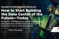 How to Start Building the Data Center of the Future—Today - Interconnections - The Equinix Blog